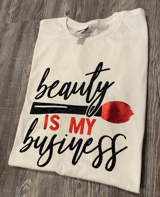 Beauty is My Business T-Shirt