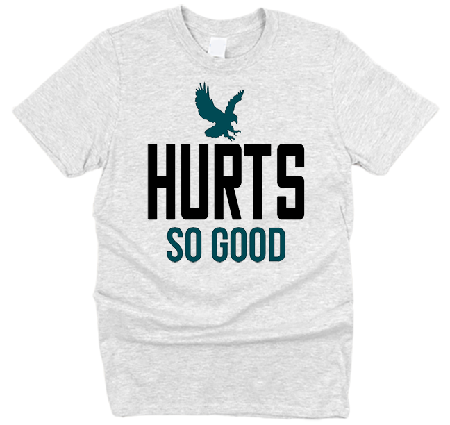 Eagles Hurts So Good T-Shirt