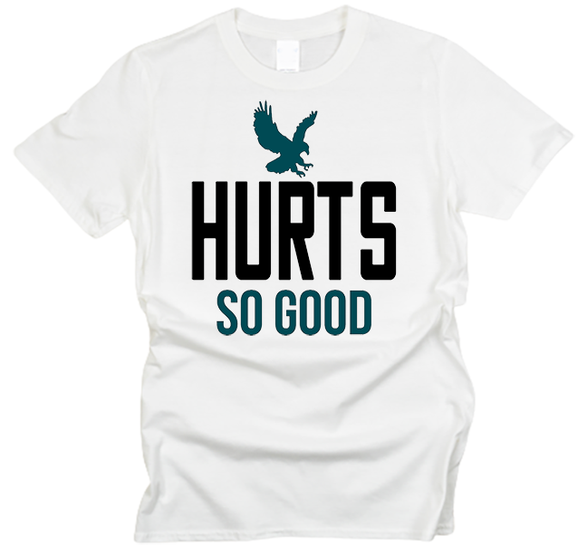 Eagles Hurts So Good T-Shirt